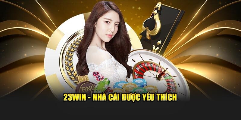 Nhà Cái Uy Tín Hàng Đầu 23WIN - Khuyến Mãi Siêu Khủng!